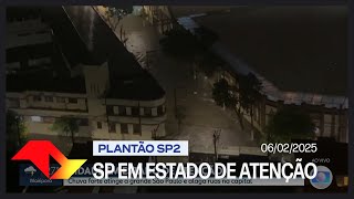 HD | PLANTÃO #SP2: Chuva forte põe São Paulo em estado de atenção - 06/02/2025