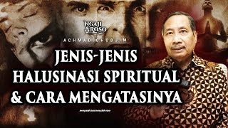 💥BENTUK HALUSINASI SPIRITUAL & CARA MENGATASINYA