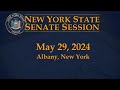 New York State Senate Session - 05/29/2024