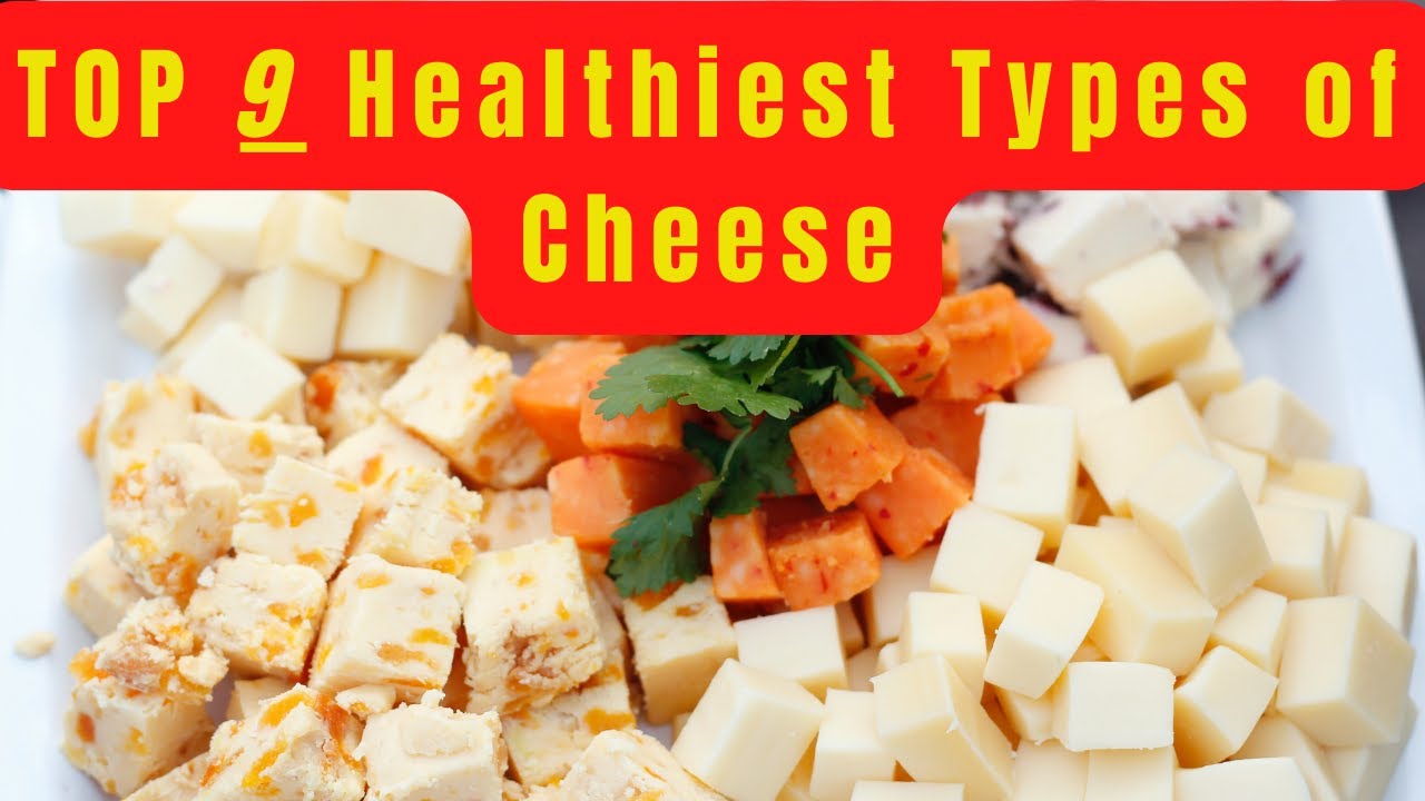 TOP 9 HEALTHIEST CHEESE TO EAT. (BEST CHEESE) - YouTube