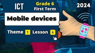 Mobile devices | Grade 6 | Theme 1 - Lesson 6 | ICT