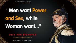 Otto Von Bismarck's Quotes should be known when young to not Regret in Old Age