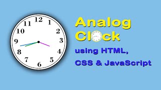 Analog Clock | Using HTML, CSS & JavaScript | Project : 2 | Step by step Explanation