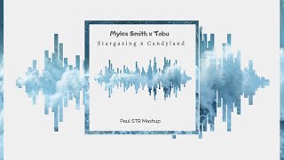 Myles Smith x Tobu - Stargazing x Candyland (Paul STR Mashup)