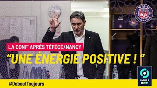#TFCASNL "Une énergie positive !", Philippe Montanier après TéFéCé/Nancy, 20ème journée de Ligue 2