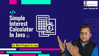 Simple Interest Calculator In Java | Step-by-Step Tutorial