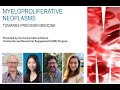 Myeloproliferative Neoplasms: Towards Precision Medicine Webinar, presented by CCS CaRE Committee