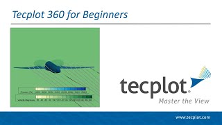 Tecplot 360 Training: Getting Started with the Basics