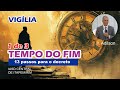 TEMPO DO FIM - 13 Passos para o decreto | 1 de 3