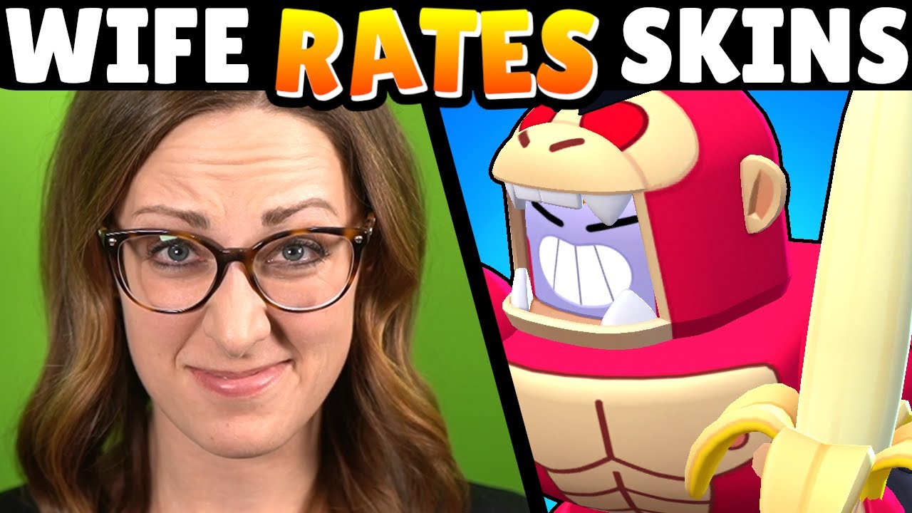 Wife Rates BEST & WORST Skin for all 54 Brawlers!