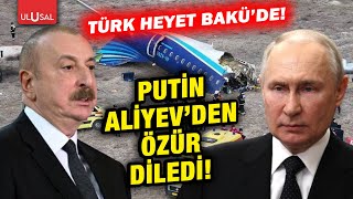 Putin'den Aliyev'e uçak özrü! Türk heyet Bakü'ye çıkarma yaptı!