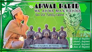 SUKA SUKAROL MUNSYID || AHWAL HABIB - WA AHWA MAN YAHWA || Voc. Ust Fandy IraOne.