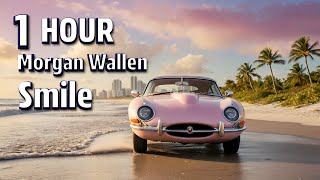 1 HOUR | Morgan Wallen  · Smile