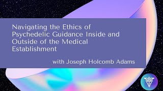 Navigating the Ethics of Psychedelic Guidance Inside and Outside of the Medical Establishment