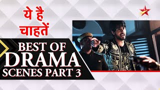 ये है चाहतें | Best of Drama Scenes Part 3