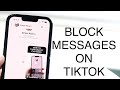 How To Block Messages On TikTok! (2023)