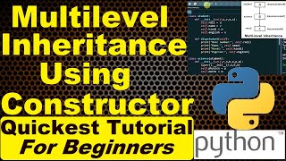 Multilevel inheritance in python using constructor | Python programming full course #inheritance