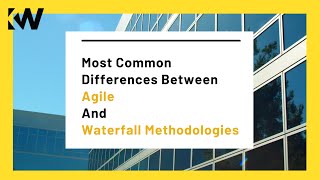 Most Common Differences Between Agile and Waterfall Methodology