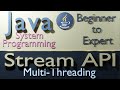 7 Java Stream - Multi Threading