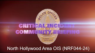 North Hollywood Area OIS 9/2/24 (NRF044-24)