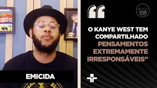 Emicida fala sobre Kanye West e responde se entraria para a política