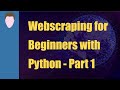 Scrape Your First Website with Python | Web Scraping for Beginners Part 1