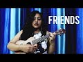 MARSHMELLO & ANNE MARIE - FRIENDS UKULELE COVER BY VIPASHA