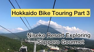 Hokkaido Bike Touring Part 3, Niseko Resort Exploring, Sapporo Gourmet