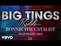 Ronnie The Catalist - Mashekero Ako (Big Tings Riddim)