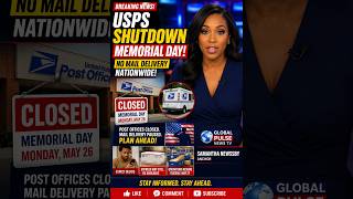 USPS SHUTDOWN ALERT! Post Offices Closing Nationwide for Memorial Day
