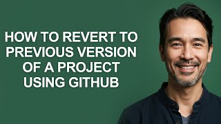 How to Revert to Previous Version Of a Project Using Github - KevinHowTo