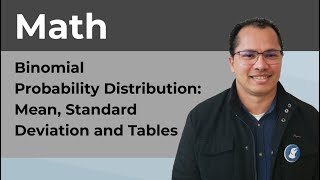 Binomial Probability Distribution: mean, standard deviation and tables