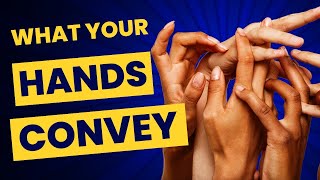What your hands convey | JOE NAVARRO