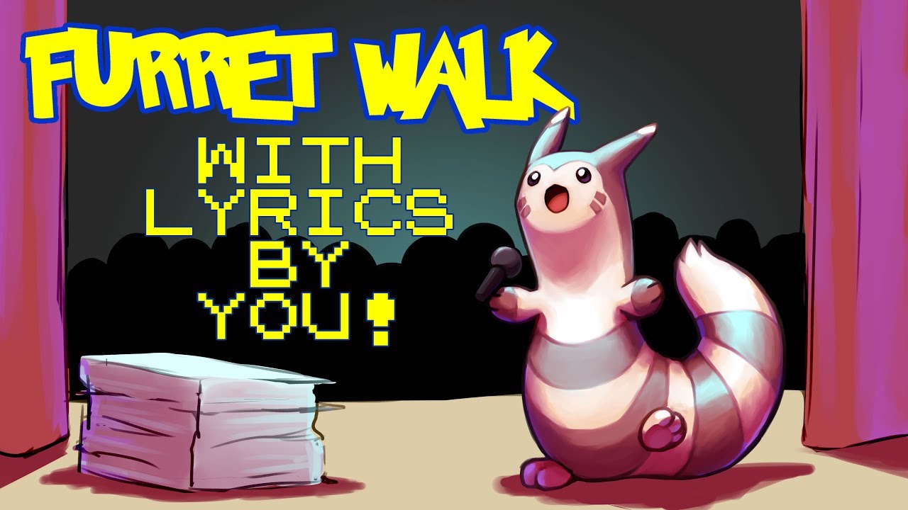 Furret Walk WITH LYRICS BY YOU The Musical (30k Sub Special) - YouTube