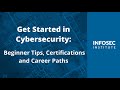 Get Started in Cybersecurity: Beginner Tips, Certifications and Career Paths