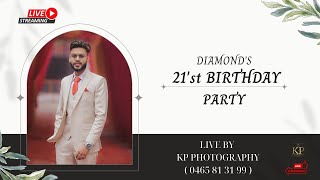 LIVE 🔴Diamond's  21st Birthday Party || Live By KP PHOTOGRAPHY || 2024