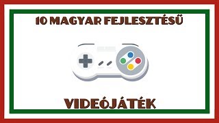 Nemzeti |Top 10| - Magyar fejlesztésű videójáték