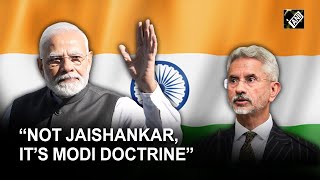 “It’s Modi Doctrine…,” EAM Jaishankar credits Prime Minister for India’s foreign policy shift