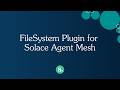 FileSystem Plugin for Solace Agent Mesh