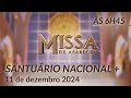 Santa Missa 6h45 | Santuário Nacional de Aparecida 11/12/2024