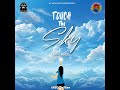 TOUCH THE SKY by Xian  & Magalia (Official Lyric Video)