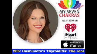 205: Hashimoto's Thyroiditis: The root cause, the triggers, the vicious cycle and the cure with...