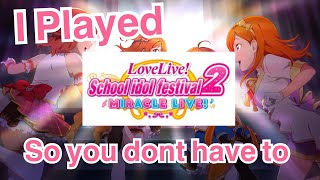 I played SIF 2: Miracle Live so you don’t have too.