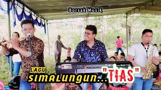 Musik Batak Simalungun' T I A S ' Enak Kali Hamuna ||Borsak Musik || SECARA manerser🖐