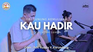 KAU HADIR - GBI GK [official music video]