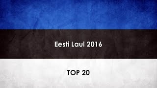 Eesti Laul 2016 (Eurovision Estonia) - My TOP 20