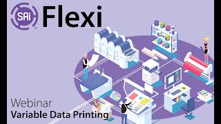 Flexi Webinar - Variable Data Printing