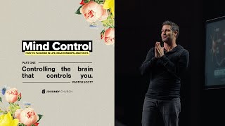 Mind Control - Week 1 | Pastor Scott Baugh | Journey Church