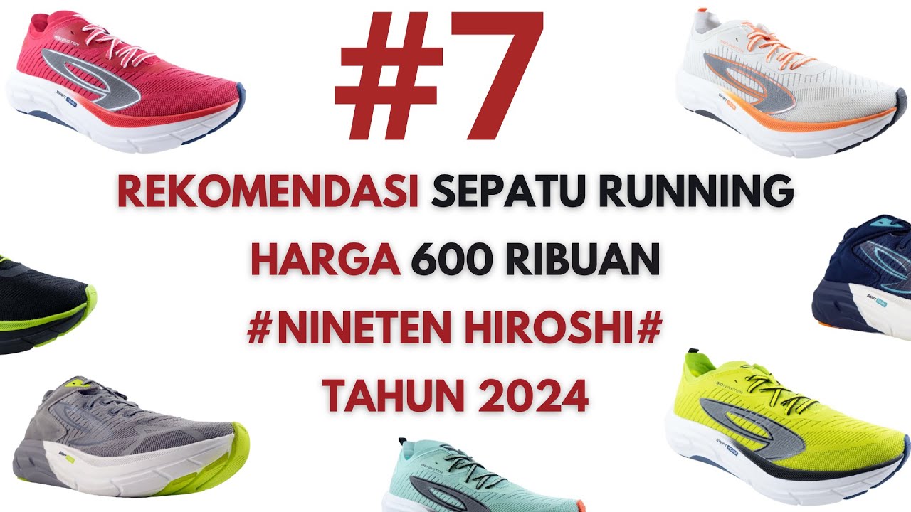 7 Rekomendasi Sepatu Running Harga 600 Ribuan Nineten Hiroshi Tahun