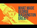 What Made George Washington Great? | 5 Minute Video
